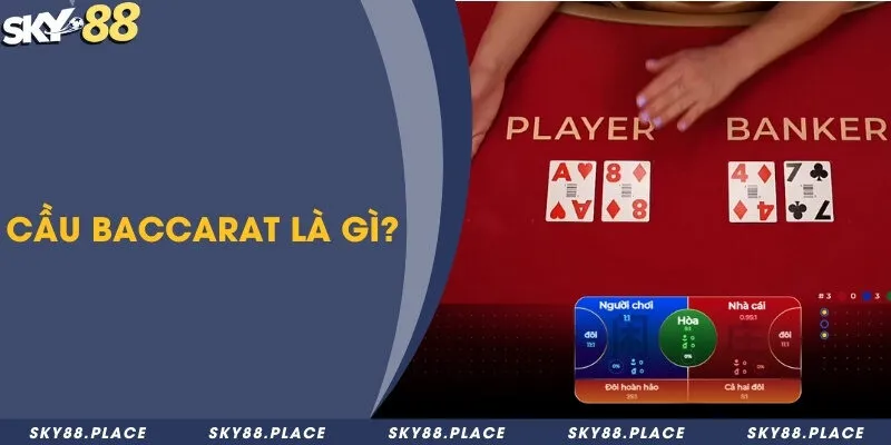 Cầu baccarat là gì?