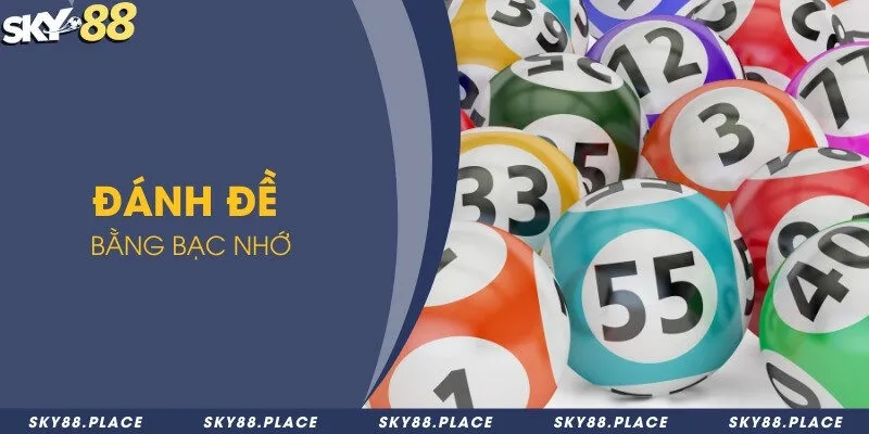 Đề về 70 hôm sau về con gì theo dàn số đẹp 2024 3 Kết hợp đánh đề theo phương pháp bạc nhớ để tăng xác suất chiến thắng