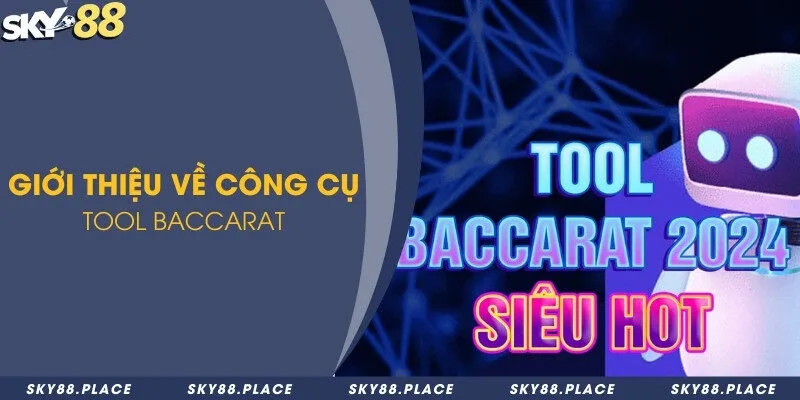 Giới thiệu về công cụ tool baccarat
