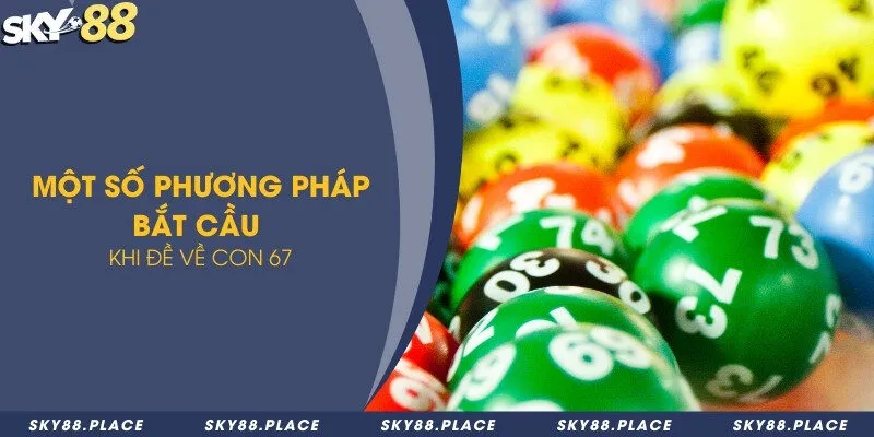 Tìm hiểu bộ lô đề đẹp nên nuôi khi hôm nay đề về 67 2 Một số phương pháp bắt cầu khi đề về con 67